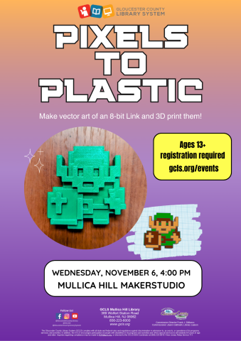 flyer for pixels to plastic program, showing a green 3D printed 8-bit Link, as well as a screenshot of Link as vector art.