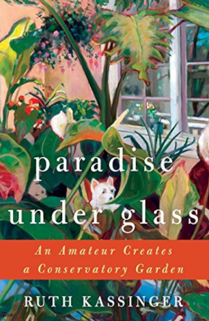 "Paradise Under Glass" by Ruth Kassinger