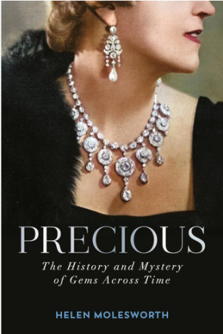 "Precious: The History and Mystery of Gems Across Time" by Helen Molesworth.