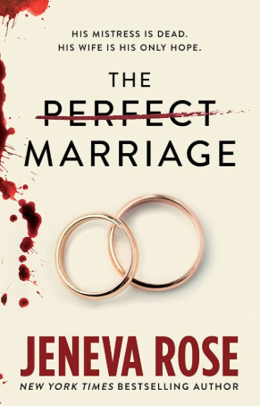 The Perfect Marriage by Jeneva Rose