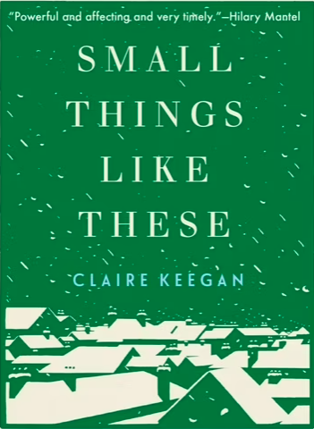 Small Things Like These by Clare Keegan