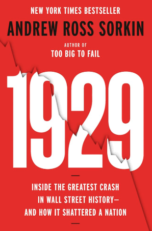 1929: Inside the Greatest Crash in Wall Street History – And How It Shattered a Nation by Andrew Ross Sorkin