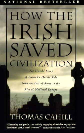 "How the Irish save Civilization" by Thomas Cahill